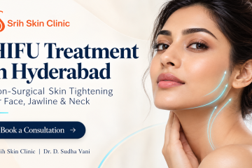 HIFU treatment in Hyderabad for non-surgical facial skin tightening at Srih Skin Clinic